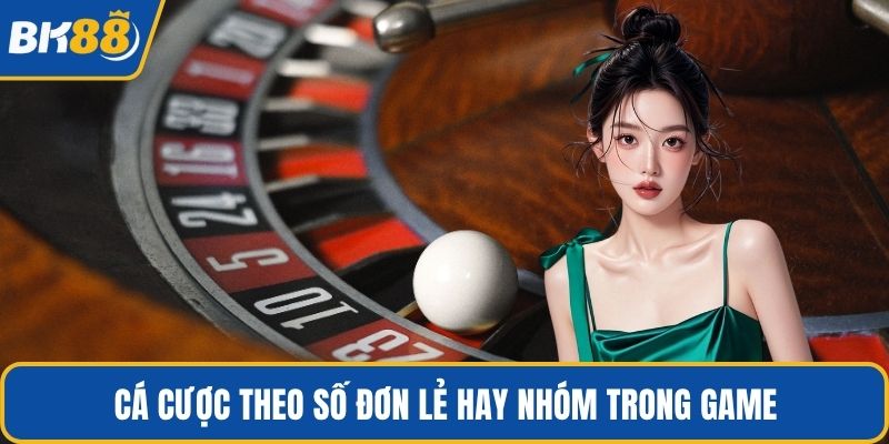 Cá cược theo số đơn lẻ hay nhóm trong game