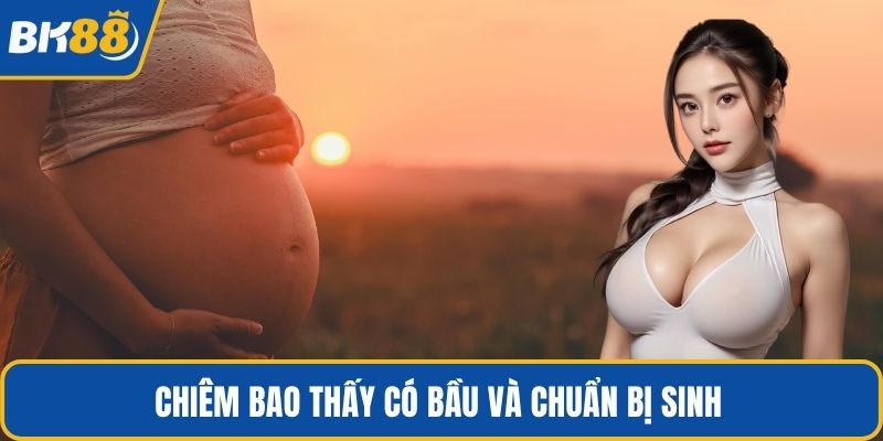 Chiêm bao thấy có bầu và chuẩn bị sinh