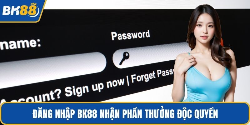 Đăng nhập BK88 nhận phần thưởng độc quyền