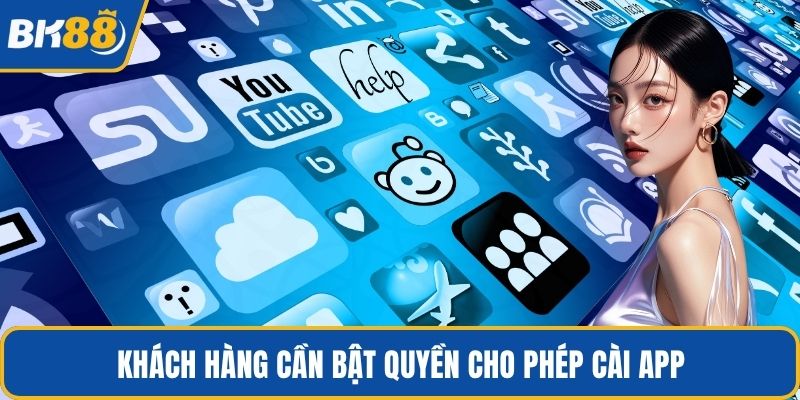 Khách hàng cần bật quyền cho phép cài app