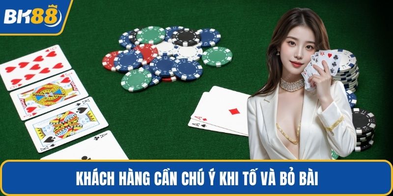 Khách hàng cần chú ý khi tố và bỏ bài