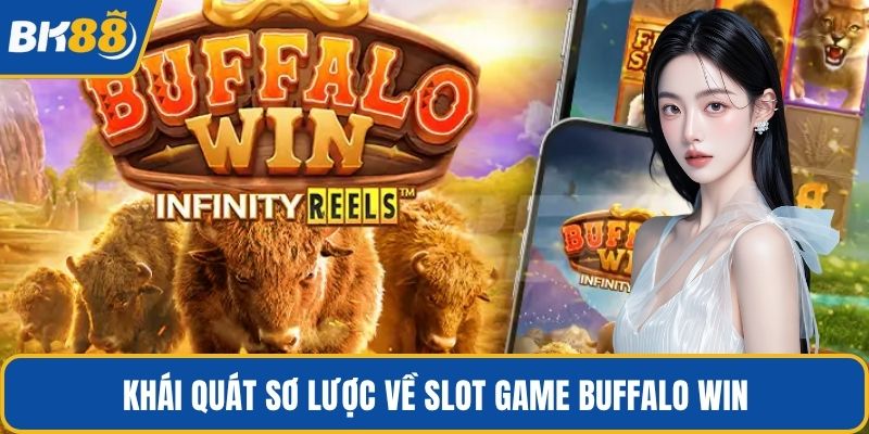 Khái quát sơ lược về slot game Buffalo Win