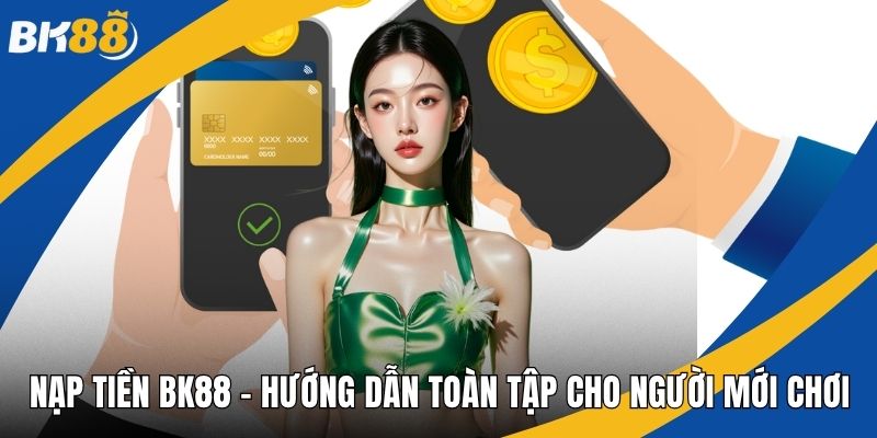 Nạp tiền BK88