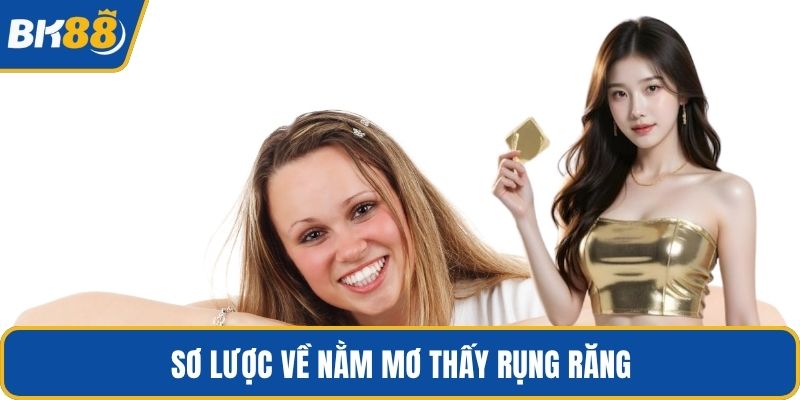 Sơ lược về nằm mơ thấy rụng răng