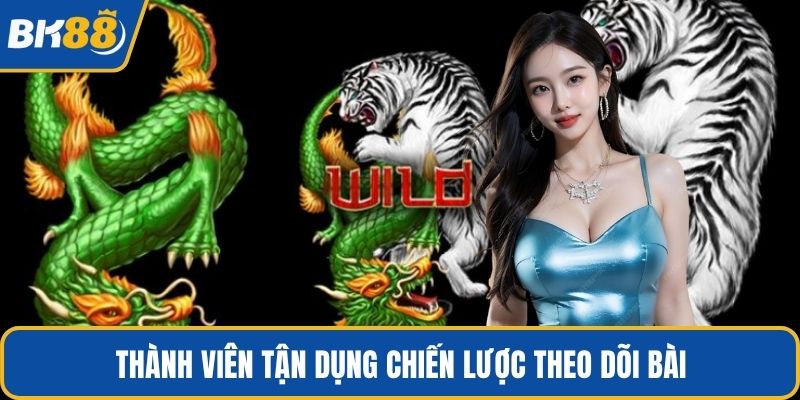 Thành viên tận dụng chiến lược theo dõi bài