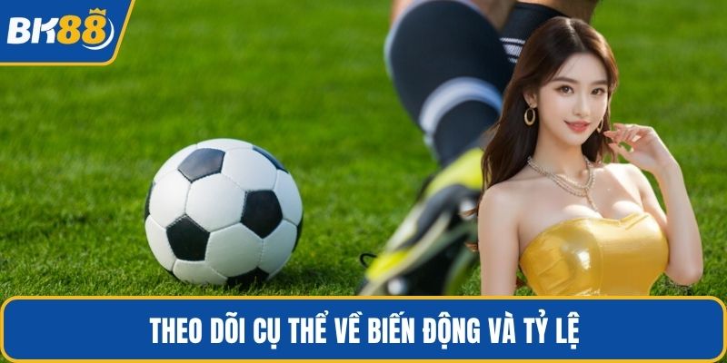 Theo dõi cụ thể về biến động và tỷ lệ