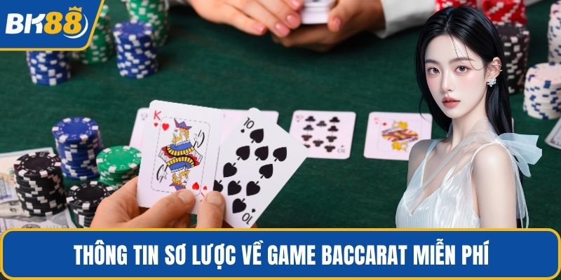 Thông tin sơ lược về game baccarat miễn phí