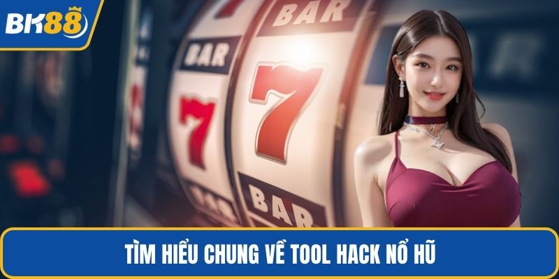 Tìm hiểu chung về tool hack nổ hũ