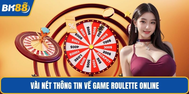 Vài nét thông tin về game Roulette online